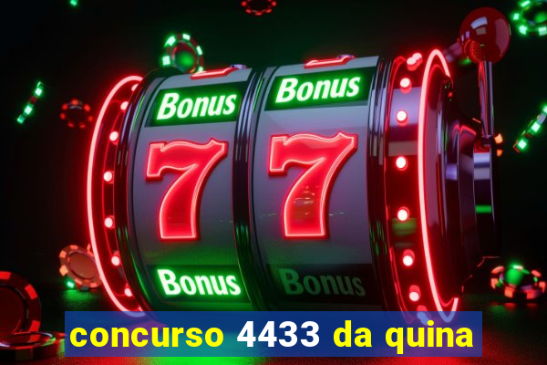 concurso 4433 da quina